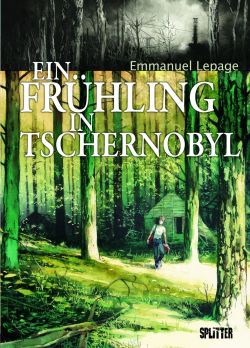 Ein Frühling in Tschernobyl (Neuauflage)
