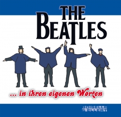 THE BEATLES ... in ihren eigenen Worten