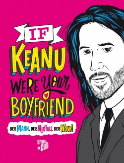 If Keanu Were Your Boyfriend