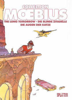 Moebius Collection: Die blinde Zitadelle / The Long Tomorrow / Die Augen der Katze (Neuauflage)