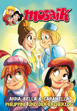 Anna, Bella und Caramella - Philippine und der Erzherzog