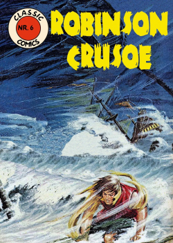 Classic Comics 6: Robinson Crusoe