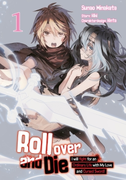 Roll over and Die: I Will Fight for an Ordinary Life with My Love and Cursed Sword 1