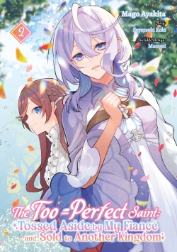 The Too-Perfect Saint: Tossed Aside by My Fiancé and Sold to Another Kingdom 2