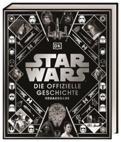 Star Wars Die offizielle Geschichte - Neuausgabe