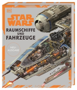 Star Wars Raumschiffe und Fahrzeuge - Neuausgabe