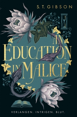 An Education in Malice: Verlangen. Intrigen. Blut.