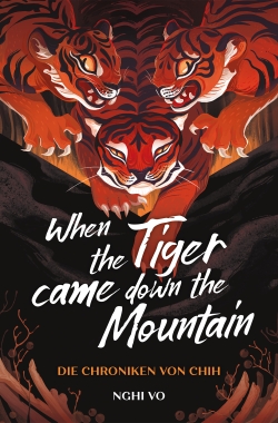 When the Tiger Came Down the Mountain (Die Chroniken von Chih)