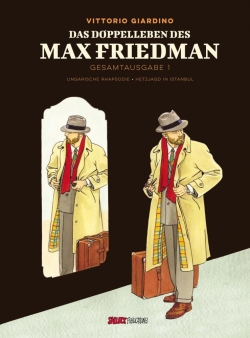 Max Friedman Gesamtausgabe 1: Das Doppelleben des Max Friedman