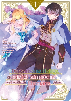 Die grausame Heilige, die nützlich sein möchte, wird von ihrem Ehemann gehasst 1 (Manga)