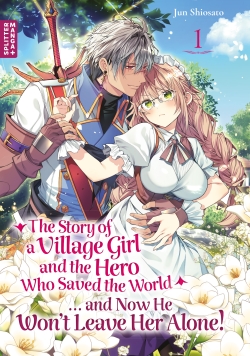 The Story of a Village Girl an the Hero who saved the World...and now He won´t leave Her alone 1